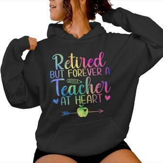 Retired But Forever A Teacher At Heart Retirement Women Hoodie - Seseable