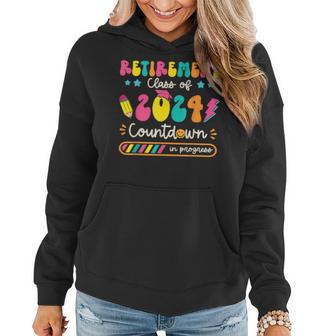 Retirement Class Of 2024 Countdown In Progress Teacher Women Women Hoodie - Thegiftio UK