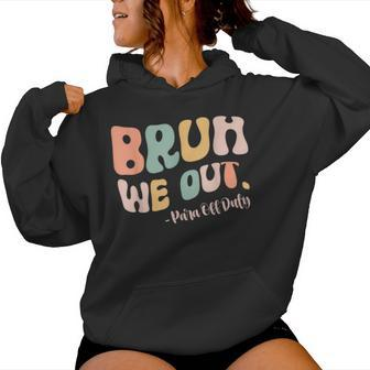 Retro Bruh We Out Para Off Duty Teacher Last Day Of School Women Hoodie - Monsterry
