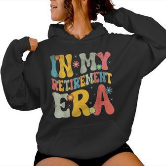 Retro Groovy In My Retirement Era Teacher 2024 Retired Women Hoodie | Mazezy CA