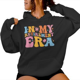 Retro Groovy In My Retirement Era Teacher Retired Women Hoodie - Thegiftio UK