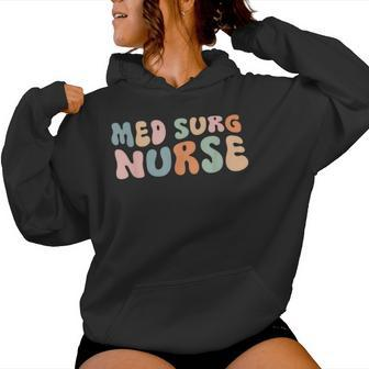 Retro Med Surg Nurse Medical Surgical Nurse Rn Nursing Women Hoodie - Monsterry