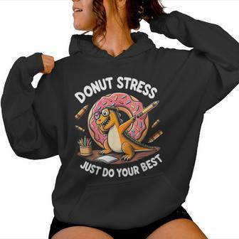 Rex Dinosaur Donut Stress Just Do Your Best Teacher Test Day Women Hoodie - Monsterry CA