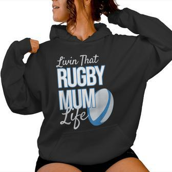 Rugby Mummy Livin That Rugby Mum Life Women Hoodie - Thegiftio UK