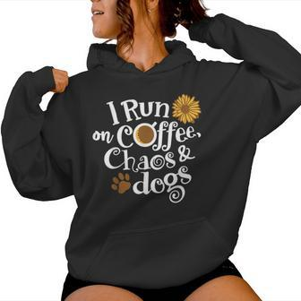 I Run On Coffee Chaos And Dogs Women Hoodie - Seseable