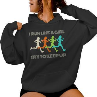 I Run Like A Girl Try To Keep Up For Runners Women Hoodie - Monsterry CA