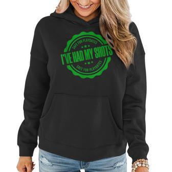 Safe For Playdates I've Had My Shots Green Letter Women Hoodie - Monsterry