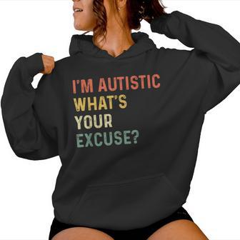 Sarcastic Autism I'm Autistic What's Your Excuse Women Hoodie - Thegiftio UK