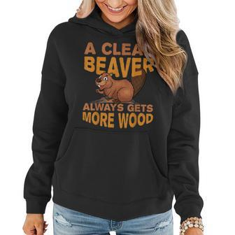 Sarcastic Joke A Clean Beaver Always Gets More Wood Women Hoodie | Mazezy