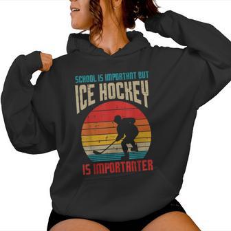 School Important Ice Hockey Importanter Boys Girls Women Hoodie - Thegiftio UK