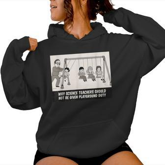 Science Teachers No Playground Duty Sarcastic Humour Women Hoodie - Monsterry