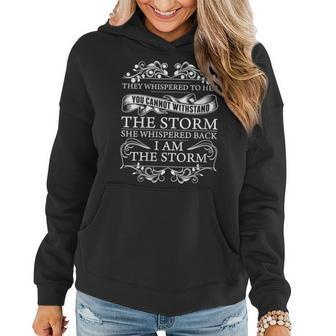 She Whispered Back I Am The Storm Motivational Women Hoodie - Monsterry AU