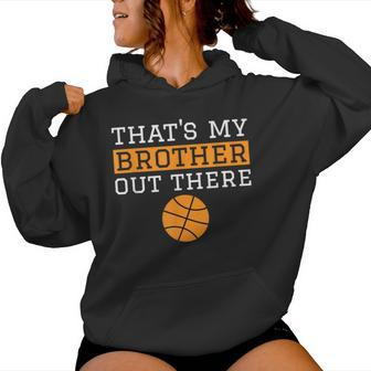 Sister Basketball 'That's My Brother' Basketball Sister Women Hoodie - Monsterry DE