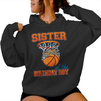 Sister Of The Birthday Boy Basketball Birthday Family Party Women Hoodie - Thegiftio UK