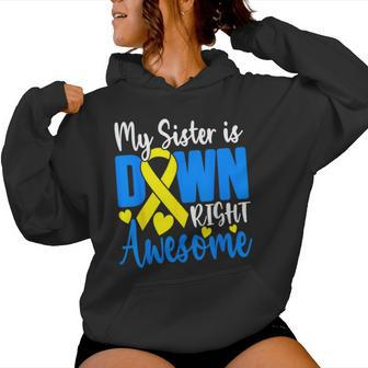 My Sister Is Down Right Awesome Down Syndrome Awareness Women Hoodie - Monsterry