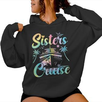 Sisters Cruise 2024 Sister Cruising Vacation Trip Tie Dye Women Hoodie | Mazezy AU