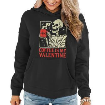 Skeleton Coffee Is My Valentine Valentines Day Women Women Hoodie - Seseable