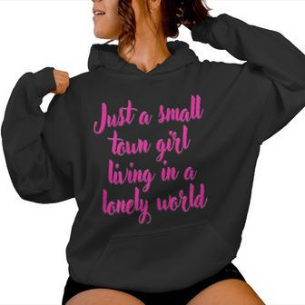 Small Town Girl Dreamer Living Bold In A Lonely World Women Hoodie | Mazezy CA