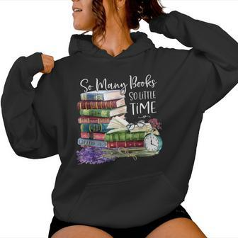 So Many Books Little Time Flower Bookworms Book Lover Women Hoodie - Seseable