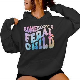 Somebody's Feral Child Toddler Girl And Boy Quotes Women Hoodie | Mazezy