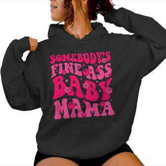 Somebody's Fine As Baby Mama Saying Groovy Women Hoodie - Monsterry CA