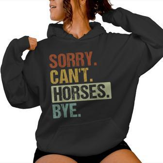 Sorry Can't Horses Bye Retro Horse For Horses Lover Women Hoodie - Thegiftio UK