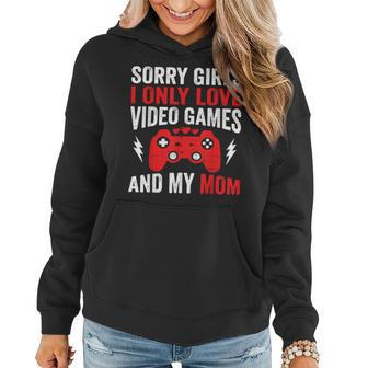 Sorry Girls I Only Love Video Games & My Mom Valentines Day Women Hoodie | Mazezy