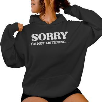 Sorry Not Listening Saying Husband Dad Girls Ns Women Hoodie - Monsterry