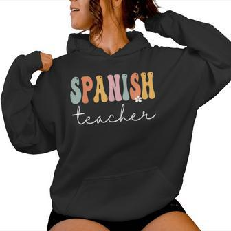 Spanish Teacher Groovy Appreciation Day Back To School Women Hoodie - Monsterry CA