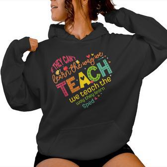 Special Ed Teacher If They Can't Learn The Way We Teach Women Hoodie - Thegiftio UK