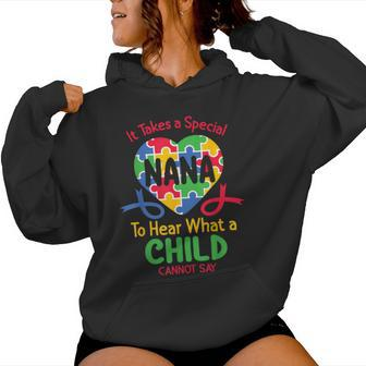 It Take A Special Nana To Hear What A Child Can't Say Autism Women Hoodie - Seseable