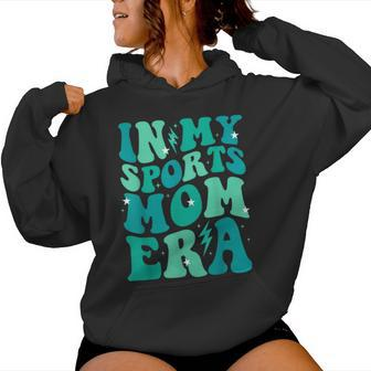 In My Sports Mom Era Groovy Mom Life Mama Happy Mother's Day Women Hoodie - Seseable