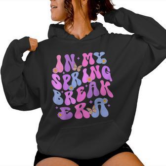 In My Spring Break Era Retro Groovy Vacation College Trip Women Hoodie - Monsterry