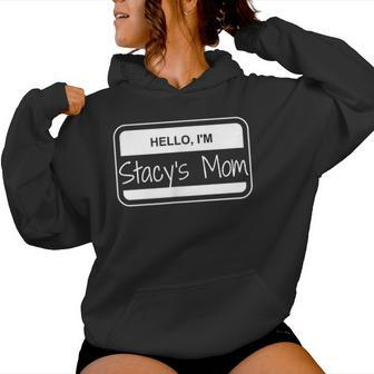 Stacy's Mom Name Tag My Name Is Stacy Popular Name Tag Women Hoodie - Seseable