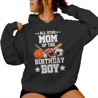 All Star Mom Of The Birthday Boy Sports 1St Family Party Women Hoodie - Monsterry AU