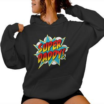 Super Daddy Comic Book Superhero Father's Day Women Hoodie - Monsterry UK