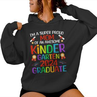 Super Proud Mom Of Awesome Kindergarten 2024 Graduate Women Hoodie - Monsterry DE