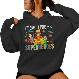I Teach Pre K Superheroes Kindergarten Teacher Women Hoodie - Monsterry