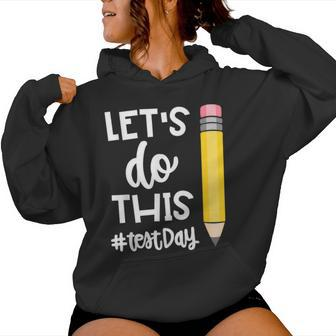 Lets Do This Test Day State Testing Teacher Motivational Women Hoodie - Monsterry DE