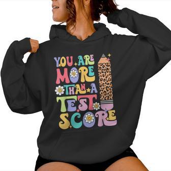 You Are More Than A Test Score Teacher Testing Day Groovy Women Hoodie - Monsterry DE