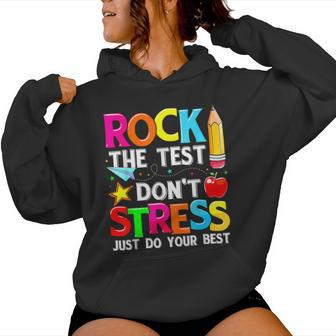 Testing Day Rock The Test Dont Stress Teacher Student Women Hoodie - Seseable