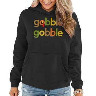 Thanksgiving For Turkey Day Gobble Gobble Fall Women Hoodie - Monsterry