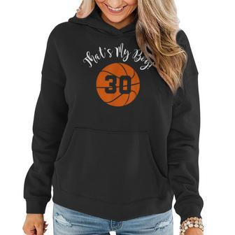 That's My Boy 30 Basketball Player Mom Or Dad Women Hoodie - Monsterry UK