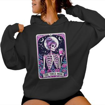 The Tired Mom Tarot Card Witchy Floral Skeleton Women Hoodie - Thegiftio UK