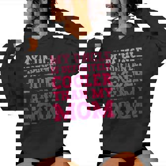 My Uncle Is Definitely Cooler Than My Mom Girl Boy Uncle Women Hoodie - Thegiftio