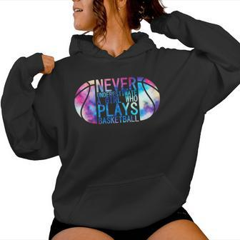Never Underestimate A Girl Who Plays Basketball Player Cute Women Hoodie - Monsterry DE