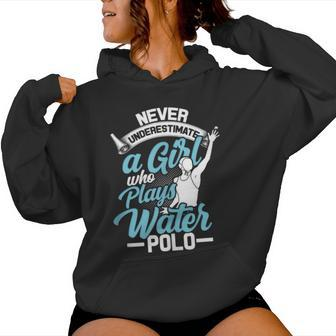 Never Underestimate A Girl Who Plays Water Polo Women Hoodie - Thegiftio UK