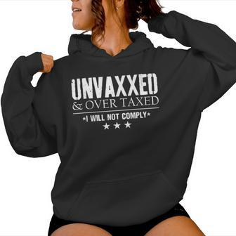 Unvaxxed And Overtaxed I Will Not Comply For Women Hoodie | Mazezy