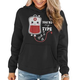 Valentine's Day Nurse You're My Type Medical Pun Blood Bank Women Hoodie | Mazezy