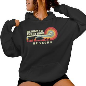 Vegan Be Kind To Every Kind Animal Rights Veganism Veggie Women Hoodie - Monsterry DE